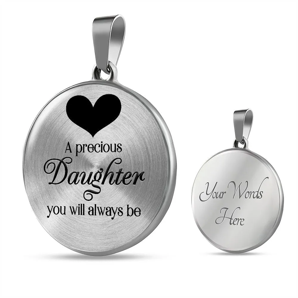 A Precious Daughter You Will Always Be Round Pendant Necklace (Optional Engraving)