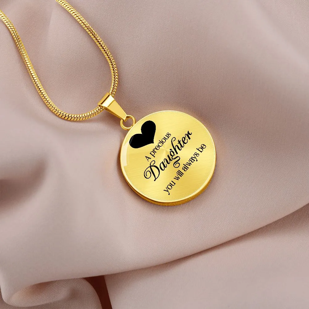 A Precious Daughter You Will Always Be Round Pendant Necklace (Optional Engraving)