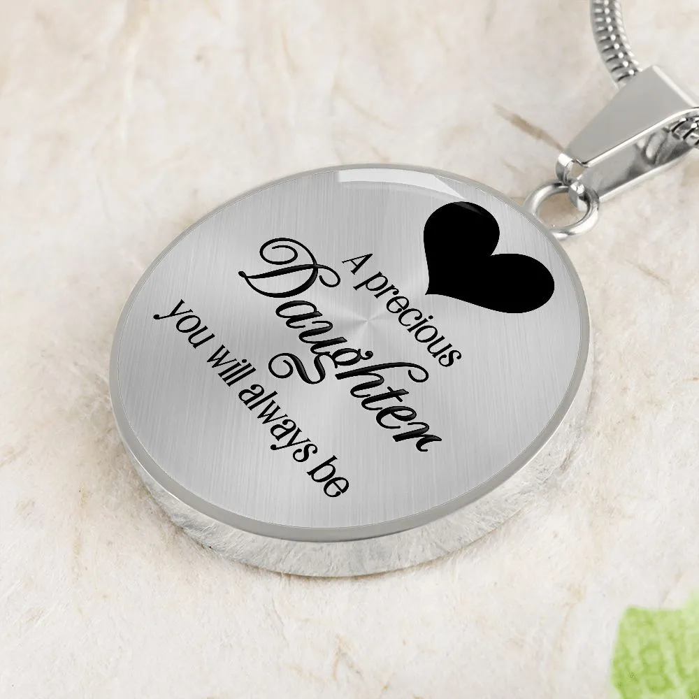 A Precious Daughter You Will Always Be Round Pendant Necklace (Optional Engraving)