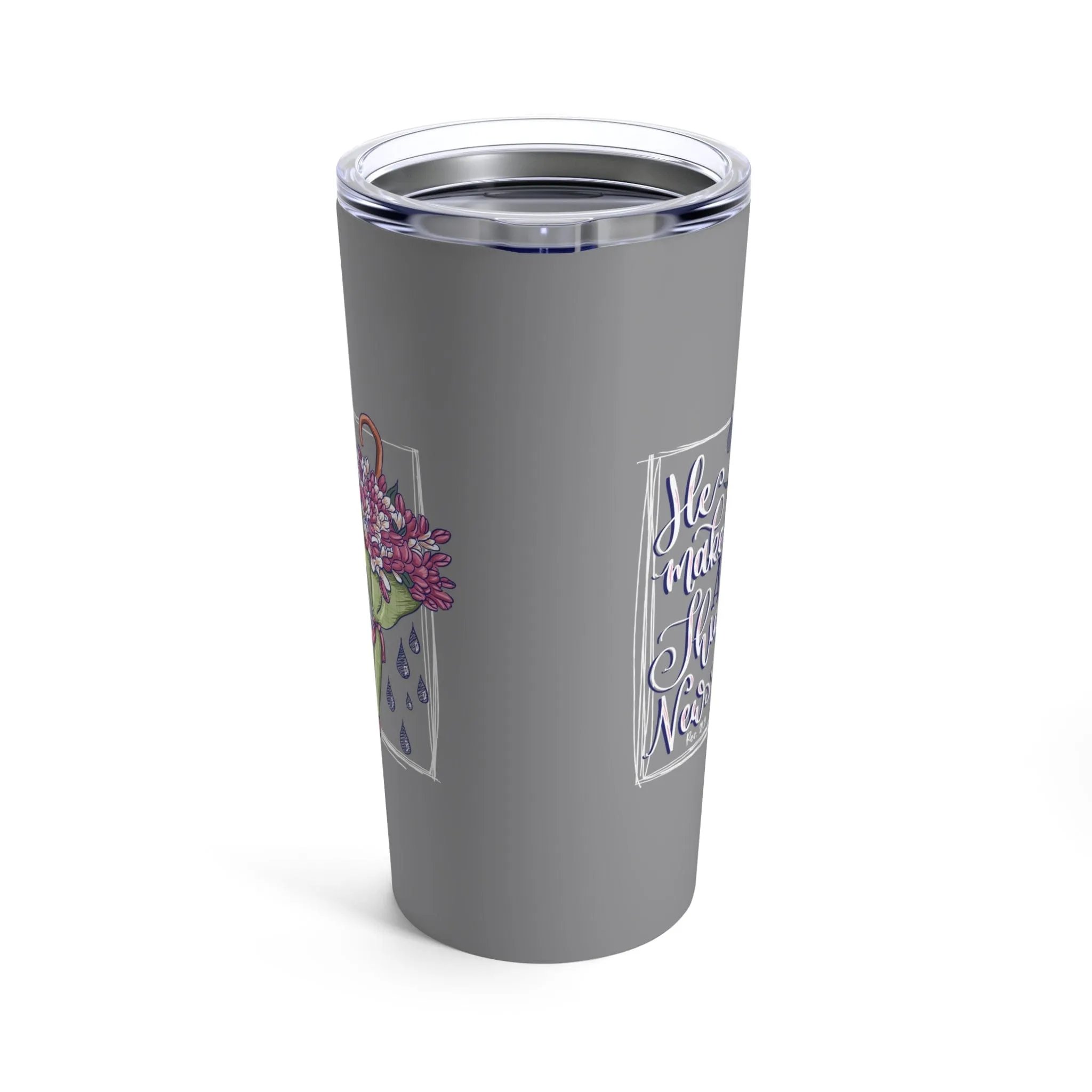 All Things New Tumbler 20oz