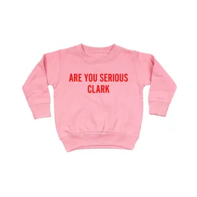 Are You Serious Clark (Red) - Kids Sweatshirt (Pink)