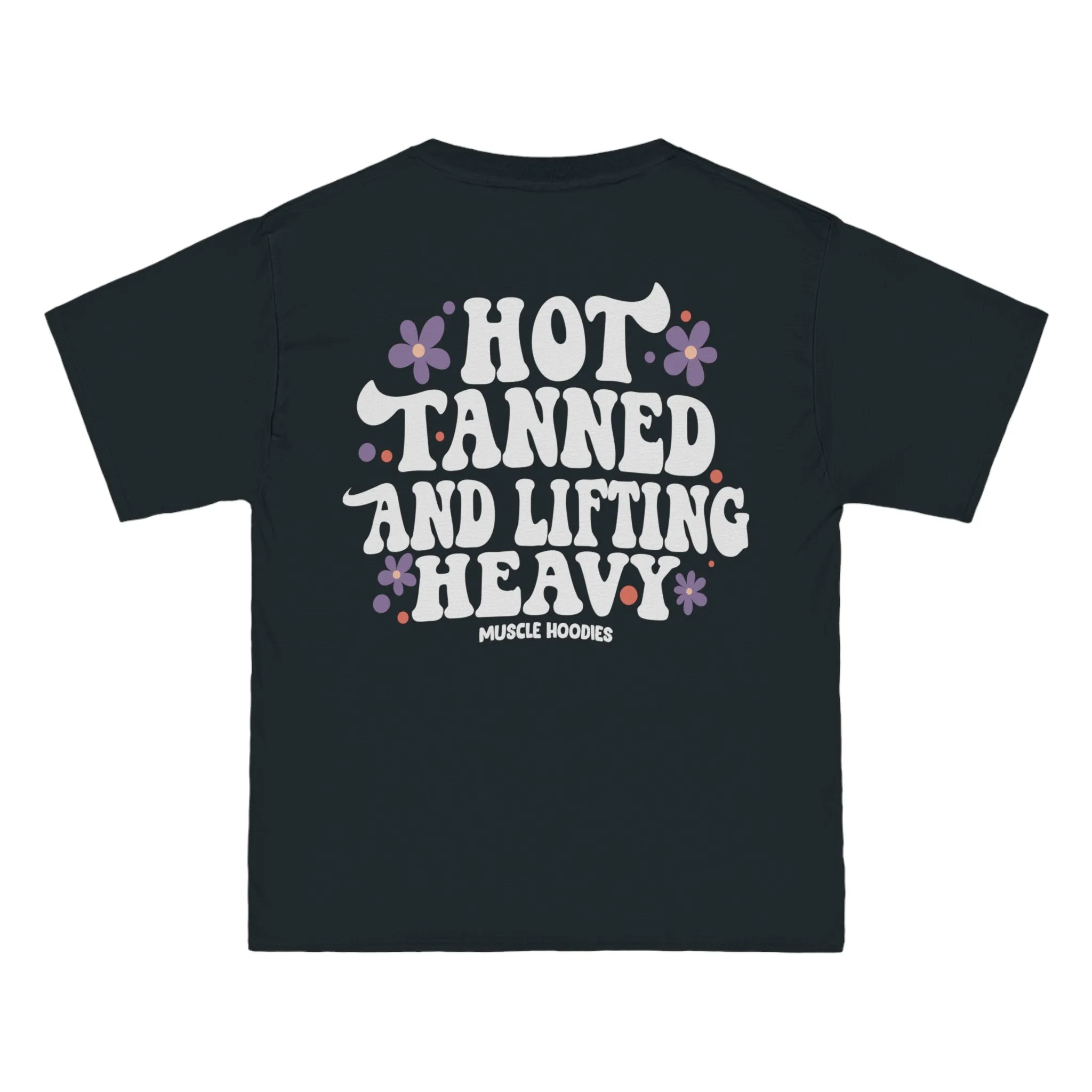 HOT TANNED AND LIFTING HEAVY  - TEE