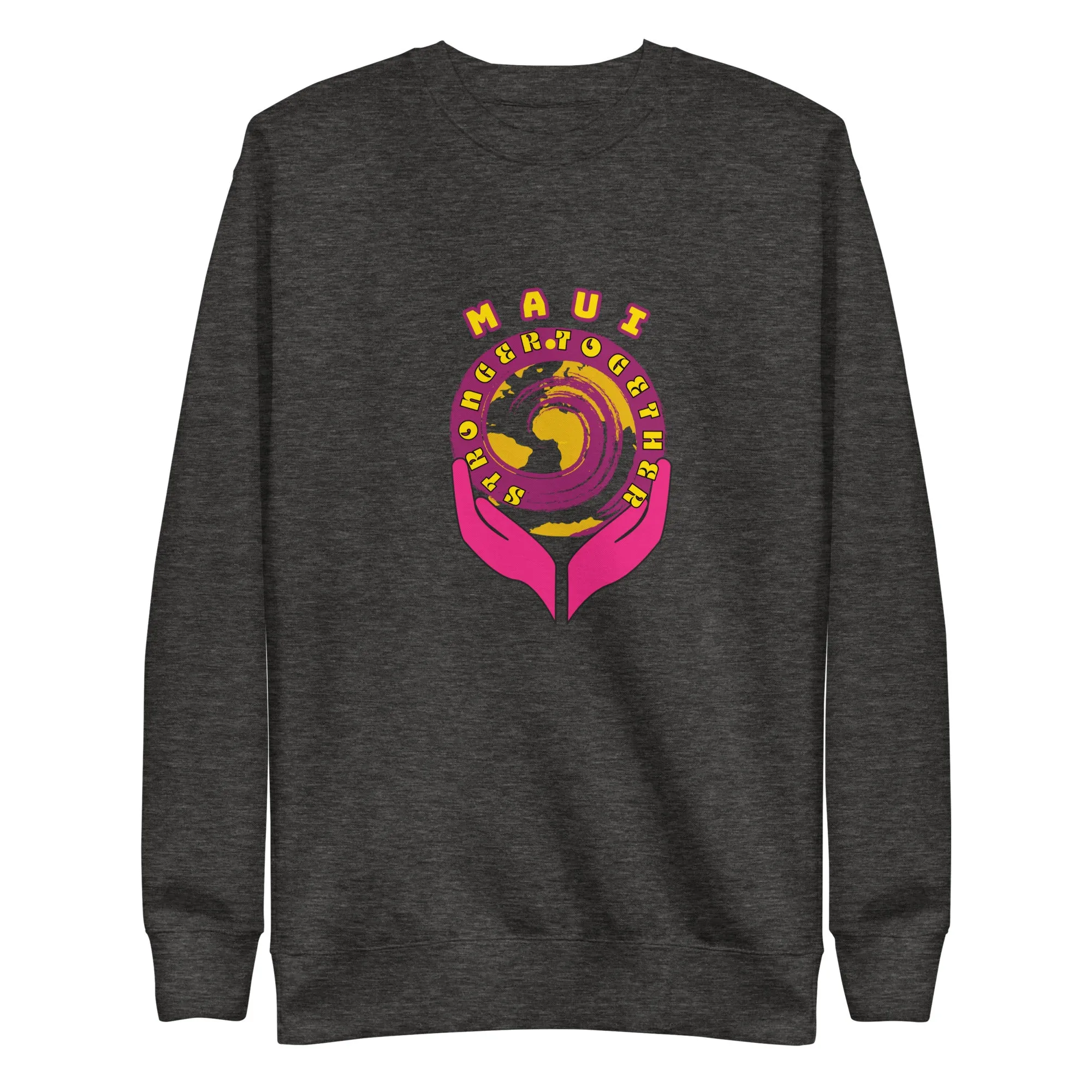 Maui "Stronger Together" Unisex Premium Sweatshirt